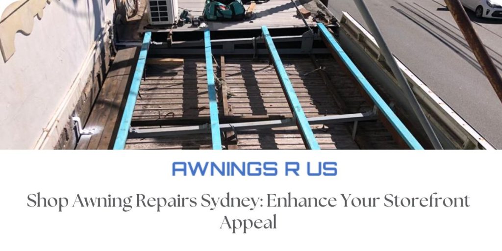 Shop Awning Repairs Sydney
